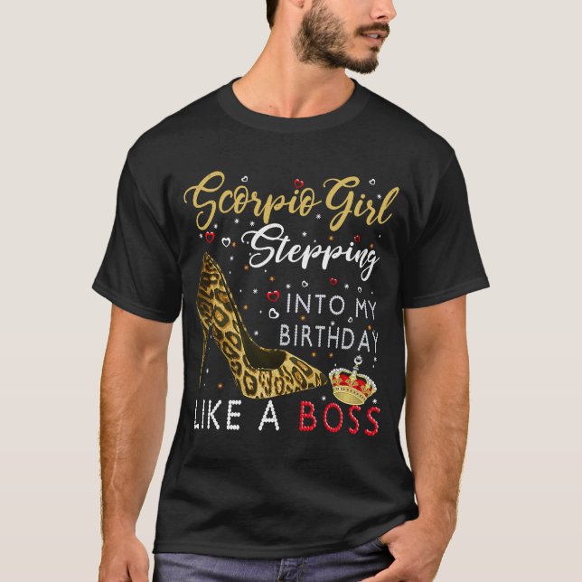 Scorpio Girl High Heel Stepping Into My Birthday L T-Shirt (Front)