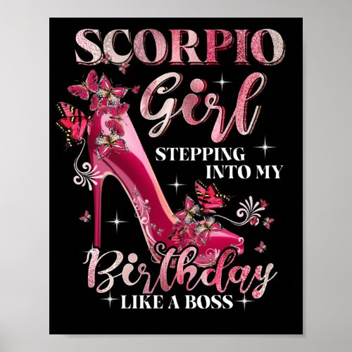 Scorpio Girl Stepping Into My Birthday Like A Boss Poster