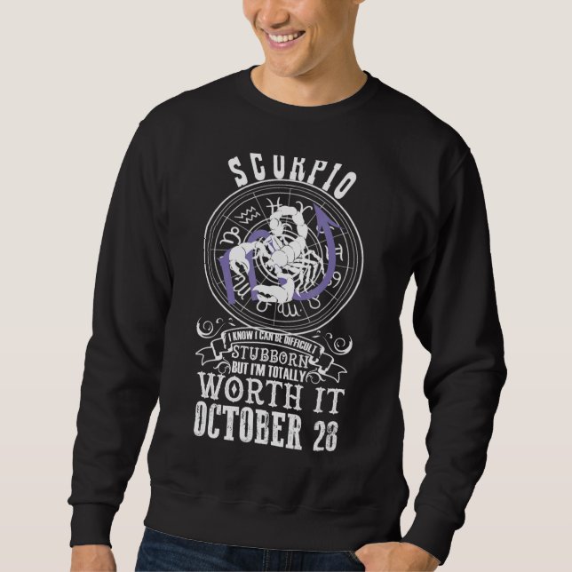 Scorpio October 28 Horoscope Zodiac Astrology Sign Sweatshirt (Front)