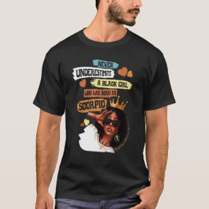 Scorpio Queen I Am Stronger Birthday For Black Wo T-Shirt