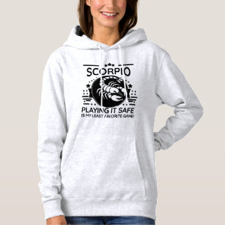 Scorpio Unleashed: No Safe Bets Here! Hoodie
