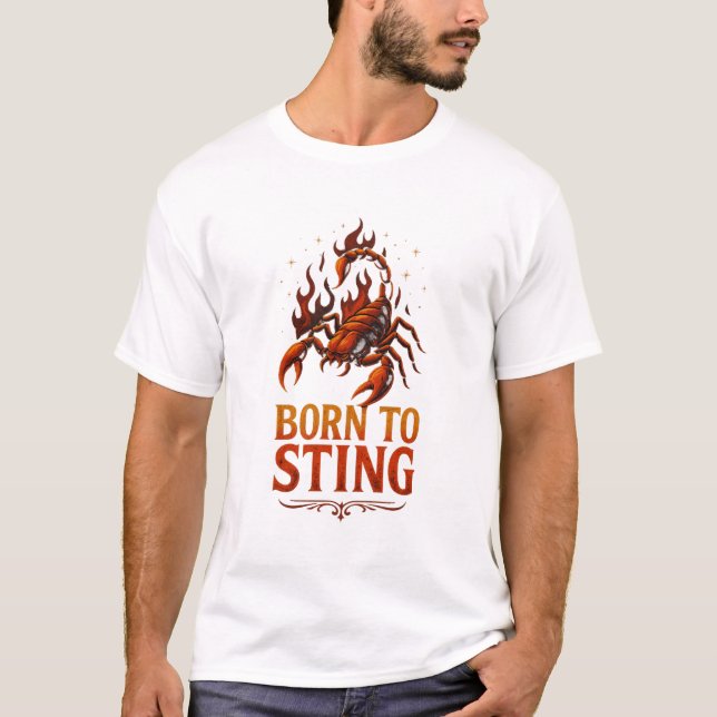 Scorpio Zodiac Shirt – Born to Sting | Fierce Scor (Front)