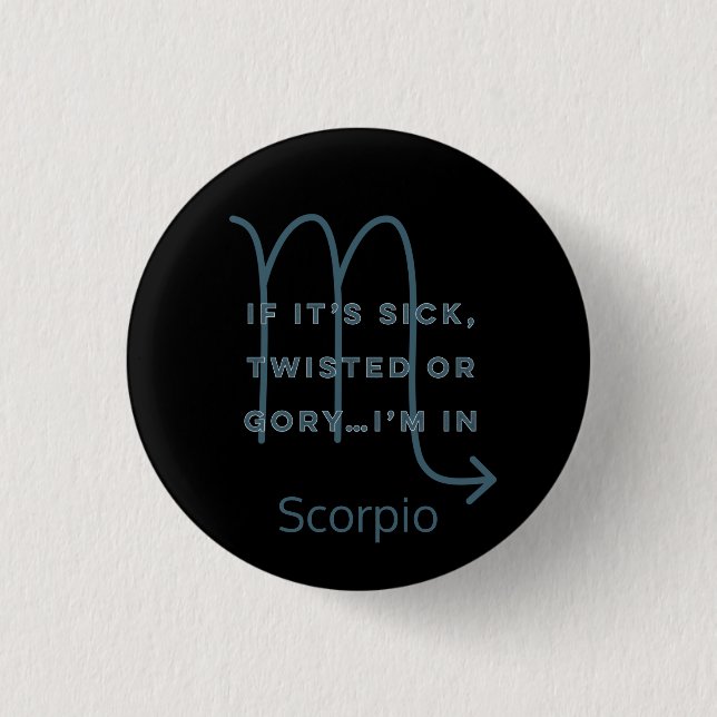 Scorpio Zodiac Sign Fun Quote Blue Text Birthday Button (Front)