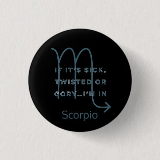 Scorpio Zodiac Sign Fun Quote Blue Text Birthday Button