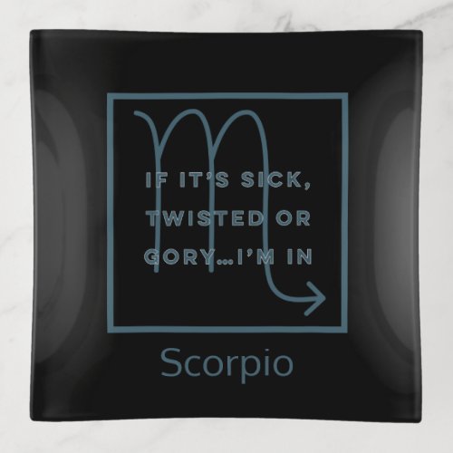 Scorpio Zodiac Sign Fun Quote Blue Text Birthday Trinket Tray