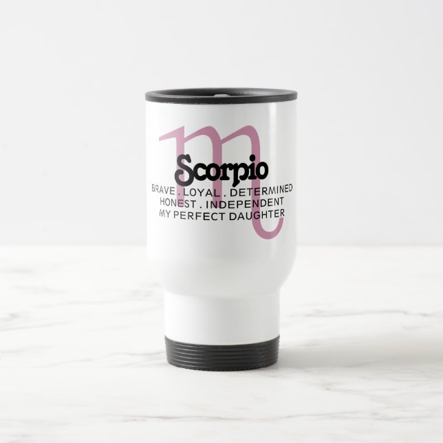 Scorpio Zodiac Sign Traits Daughter Appreciation Travel Mug (Center)