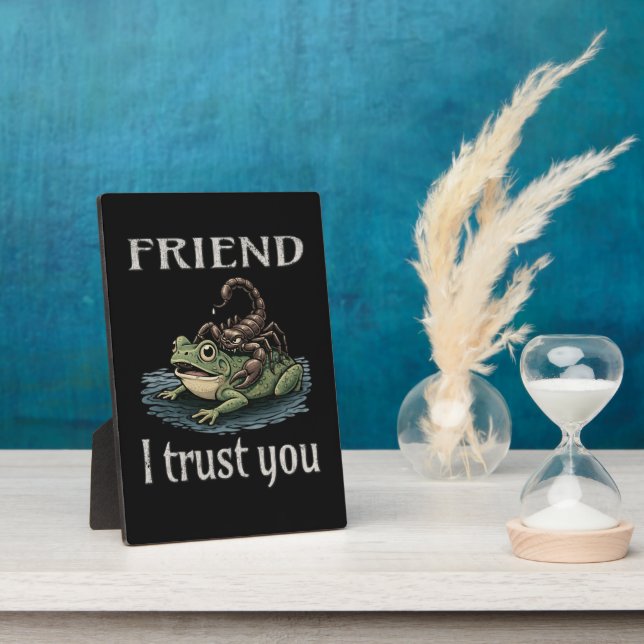 Scorpion and Frog - Friend, I Trust You Plaque (Side)