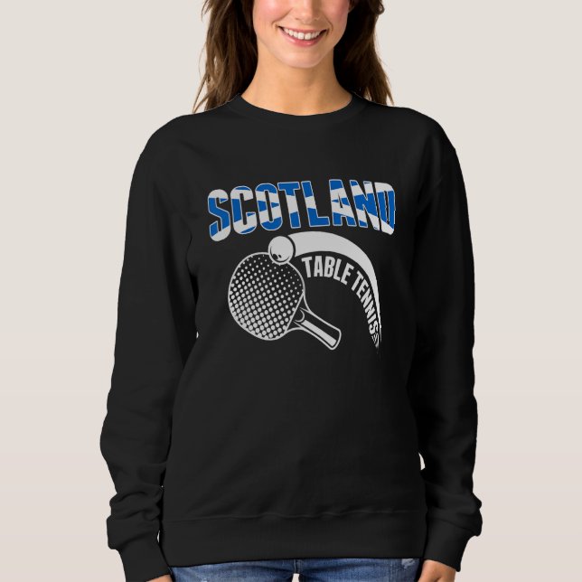 Scotland Table Tennis  Support Scottish Ping Pong  Sweatshirt (Front)