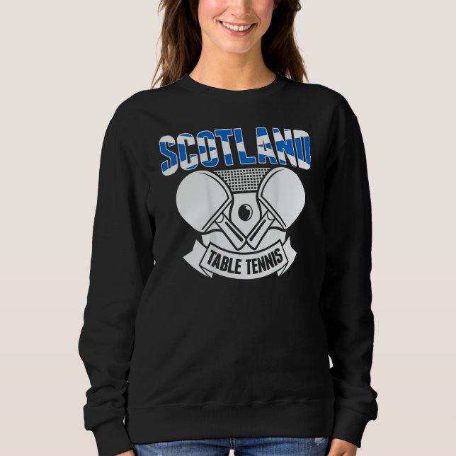 Scotland Table Tennis  Support Scottish Ping Pong  Sweatshirt (Front)