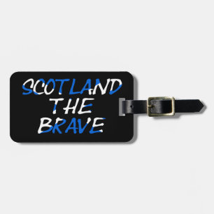 Scotland The Brave on Scottish Flag cd ltcnt Luggage Tag