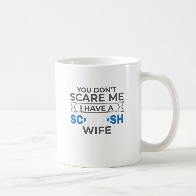 Scotland You Don't Scare Me I Have A Scottish Wife Coffee Mug (Right)