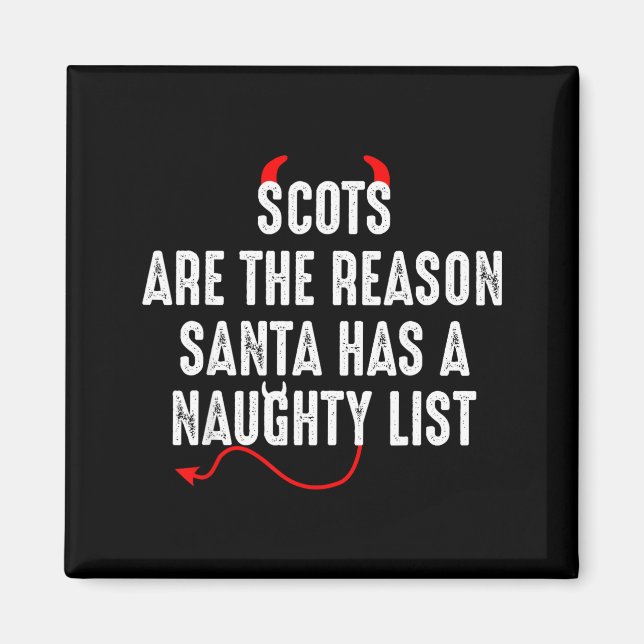 Scots Are The Reason Santa Has A Naughty List  Magnet (Front)