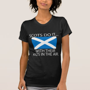 Scots Do It... With Their Kilts In the Air T-Shirt