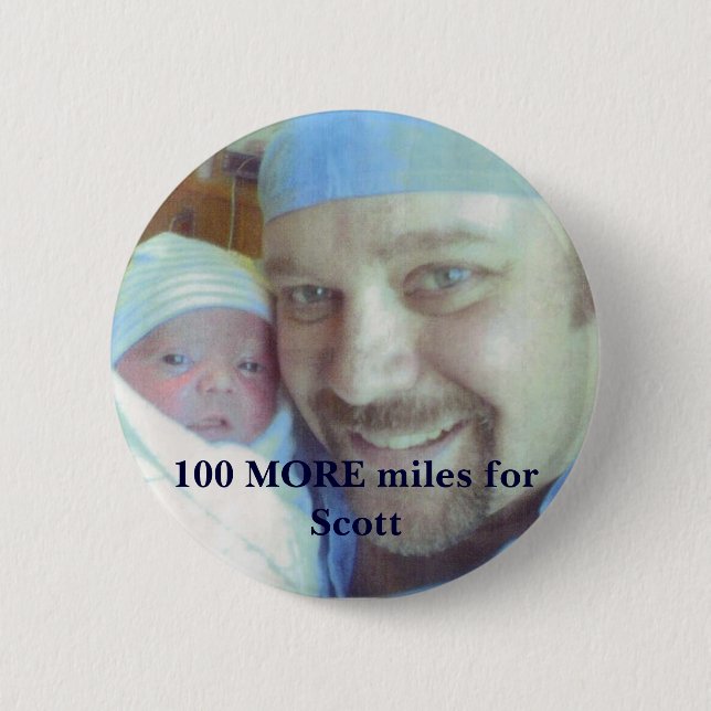 scott1, 100 MORE miles for Scott Pinback Button (Front)