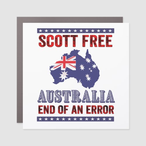 Scott Free _ Australia End of an Error Car Magnet
