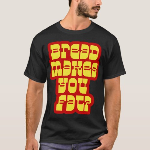 Scott Pilgrim _ Bread Makes You Fat     T_Shirt
