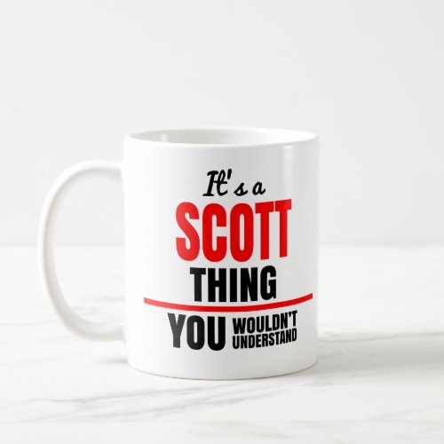 Scott thing you wouldnt understand name coffee mug