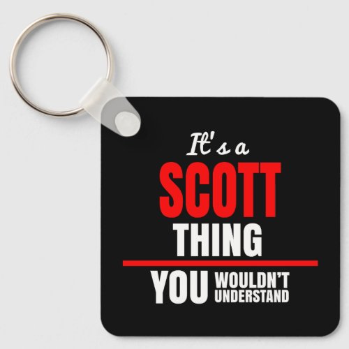 Scott thing you wouldnt understand name keychain