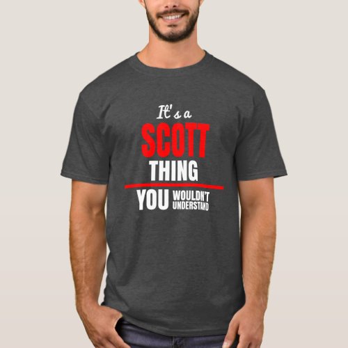 Scott thing you wouldnt understand name T_Shirt