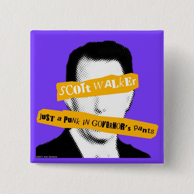 Scott Walker Just a Punk in Governor's Pants Button (Front)