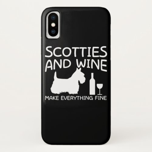 Scotties Dog Wine Make Everything Fine iPhone X Case