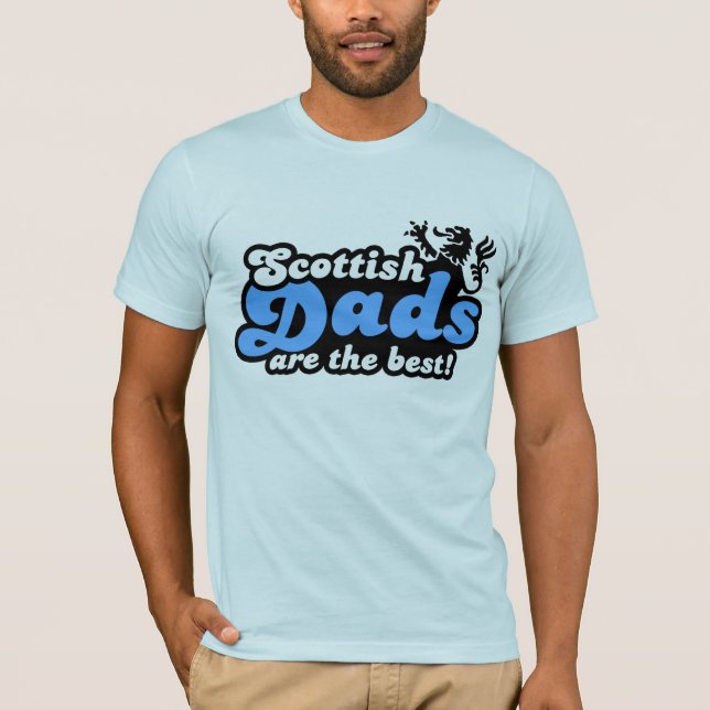 Scottish Dads Are The Best T-Shirt (Front)