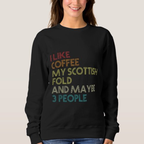 Scottish Fold Cat For Ladies Coffee Quote Vintage  Sweatshirt
