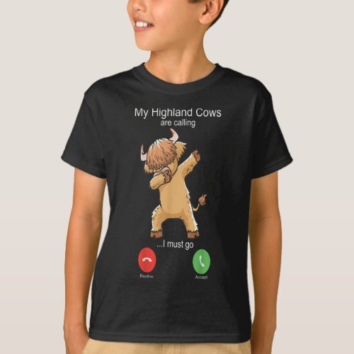 Scottish Highland Cow Cattle is Calling T_Shirt