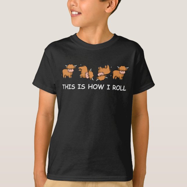Scottish Highland Cow Gift This Is How I Roll T-Shirt (Front)