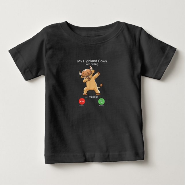 Scottish Highland Cow is Calling Baby T-Shirt (Front)