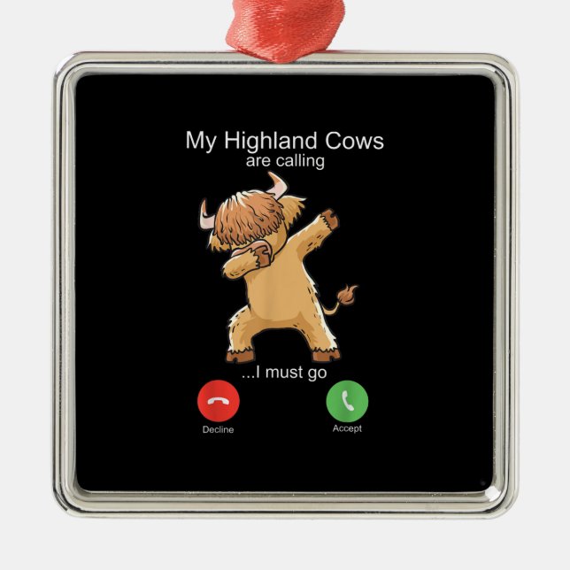 Scottish Highland Cow is Calling Metal Ornament (Front)