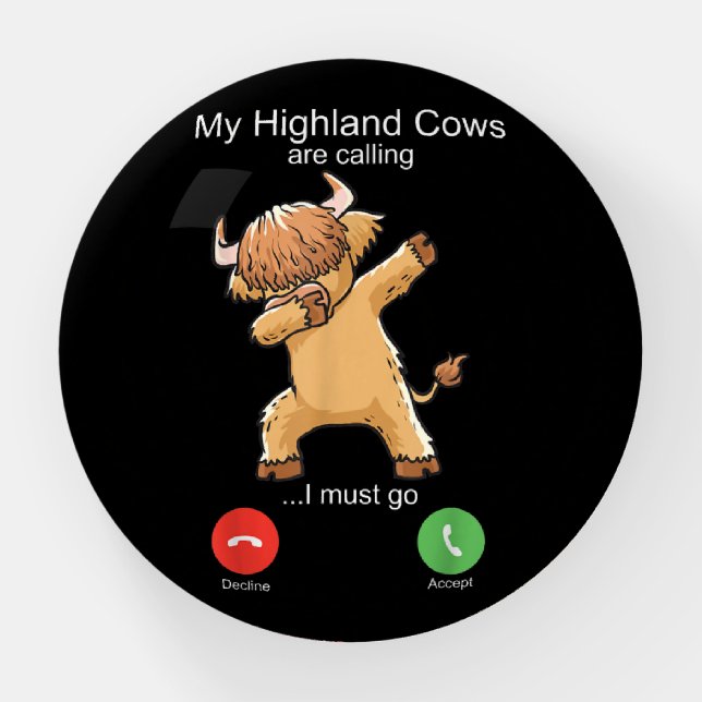 Scottish Highland Cow is Calling Paperweight (Front)