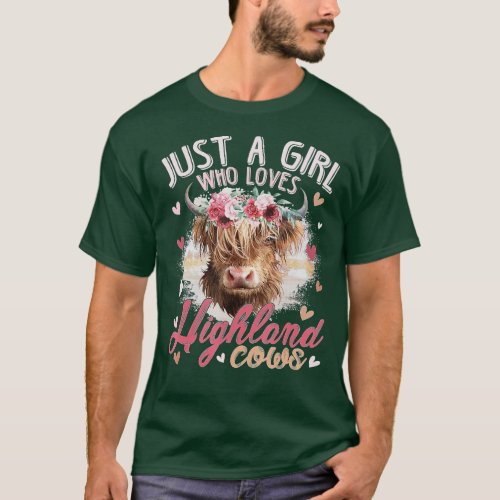 Scottish Highland Cow Just a Girl Who Loves Highla T_Shirt
