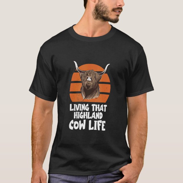 Scottish Highland Cow Living That Highland Cow Lif T-Shirt (Front)