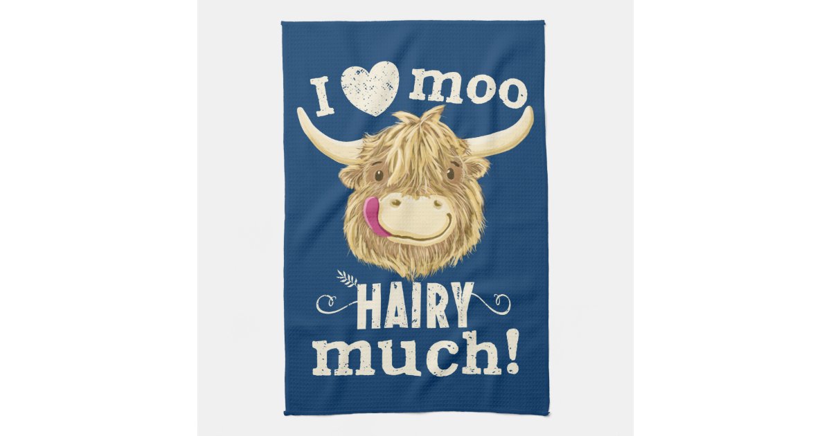 Scottish Highland Cow Loves You Hairy Much Kitchen Towel ...