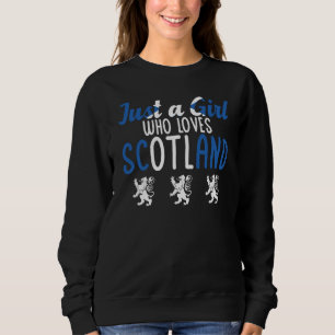 Scottish Home Just A Girl Who Loves Scotland Sweatshirt
