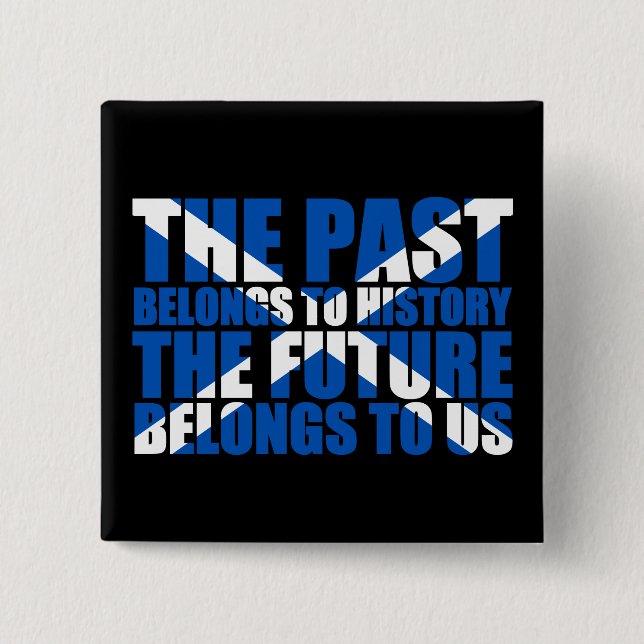 Scottish Independence: The future belongs to us, Button (Front)