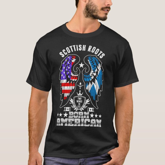 Scottish Roots Born American Tshirt (Front)