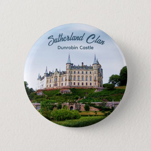 Scottish Sutherland Clan Dunrobin Castle Photo Button
