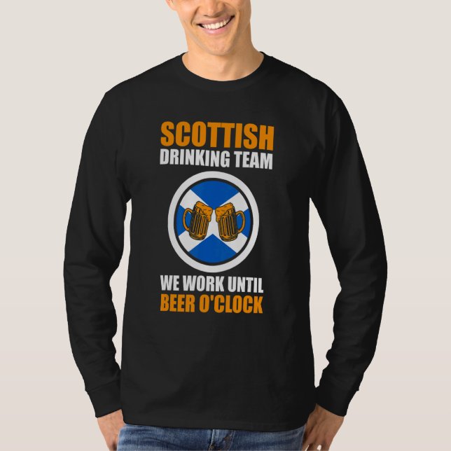 Scottish team we work Scottish Scotland drinking t T-Shirt (Front)