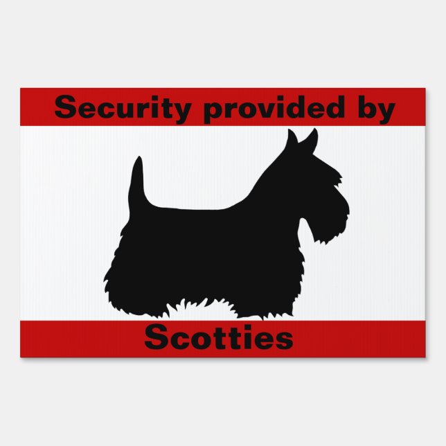 Scottish Terrier,Caution, security by Scotties Yard Sign (Front)