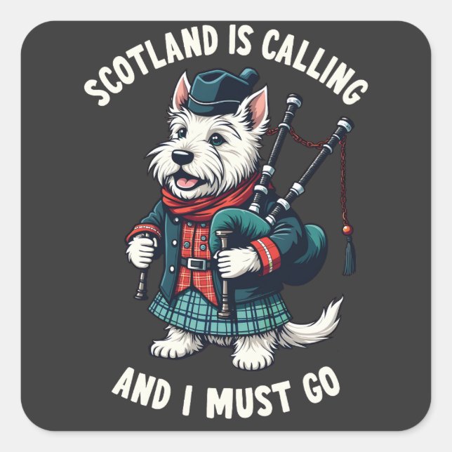Scottish Terrier Dog Scotland Is Calling & I Must  Square Sticker (Front)