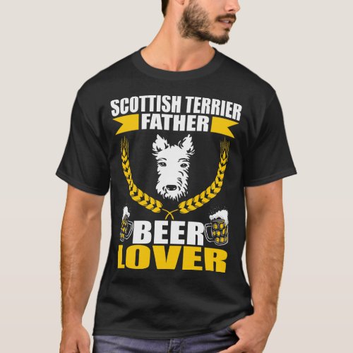 Scottish Terrier Father Dad Beer Pet Lover Gift T_Shirt