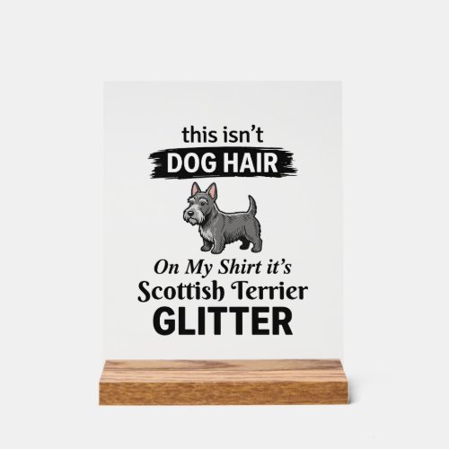 Scottish Terrier Glitter Funny Dog Lover Design_1 Acrylic Sign