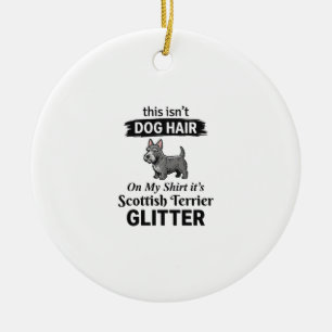 Scottish Terrier Glitter Funny Dog Lover Design_1 Ceramic Ornament
