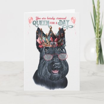 Scottish Terrier Queen For A Day Funny Birthday Card by PAWSitivelyPETs at Zazzle