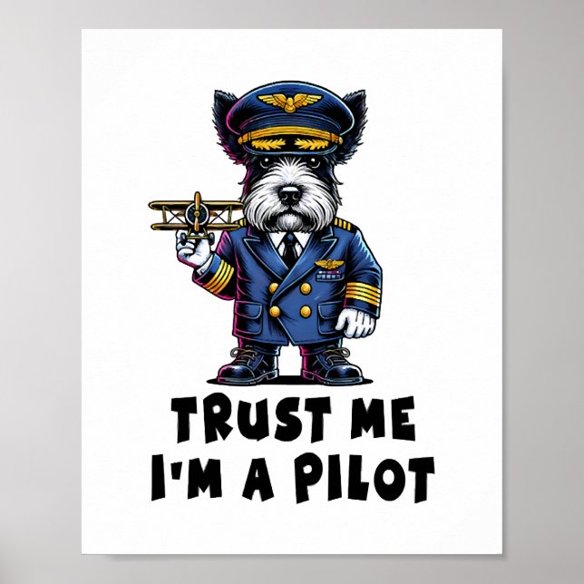 Scottish Terrier Trust Me I Am A Pilot Poster (Front)