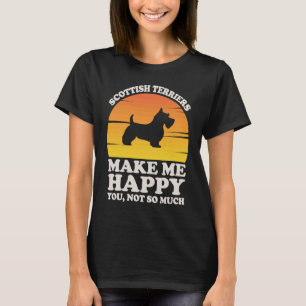 Scottish Terriers Make Me Happy Clothes, Scottish  T-Shirt