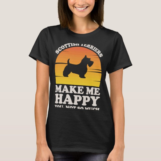 Scottish Terriers Make Me Happy Clothes, Scottish  T-Shirt (Front)