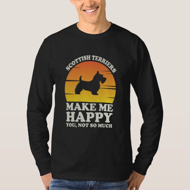 Scottish Terriers Make Me Happy Clothes Scottish T T-Shirt (Front)